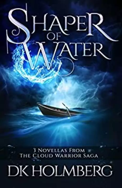 Shaper of Water: The Cloud Warrior Saga