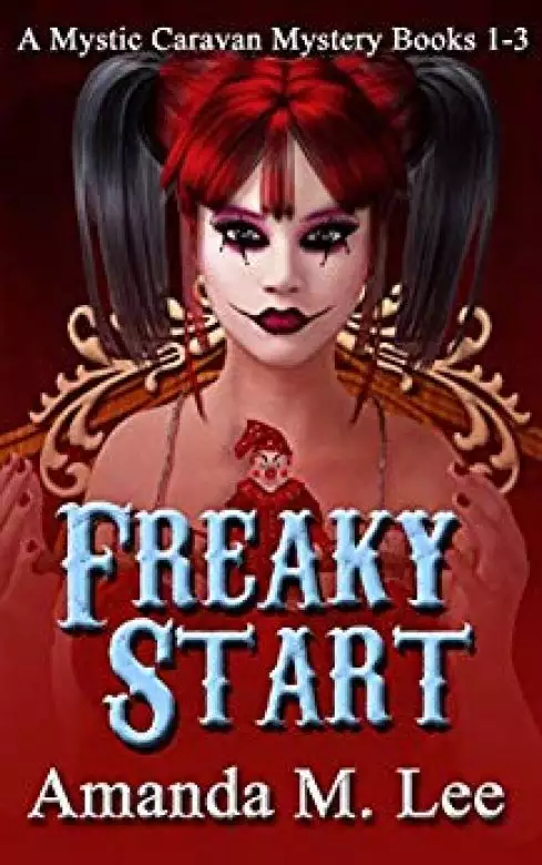Freaky Start: A Mystic Caravan Mystery Books 1-3