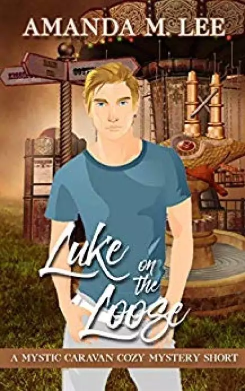 Luke on the Loose: A Mystic Caravan Cozy Mystery Short