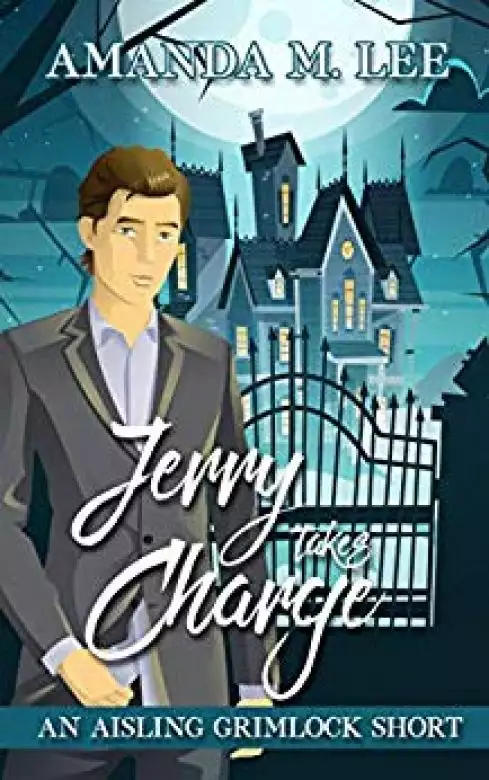 Jerry Takes Charge: An Aisling Grimlock Short