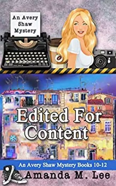 Edited For Content: An Avery Shaw Mystery Books 10-12