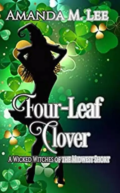 Four-Leaf Clover: A Wicked Witches of the Midwest Short
