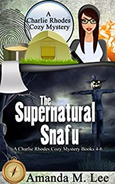 The Supernatural Snafu: A Charlie Rhodes Cozy Mystery Books 4-6