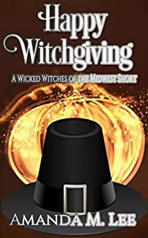 Happy Witchgiving: A Wicked Witches of the Midwest Short