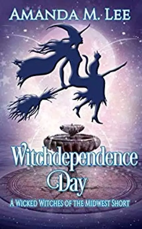 Witchdependence Day: A Wicked Witches of the Midwest Short