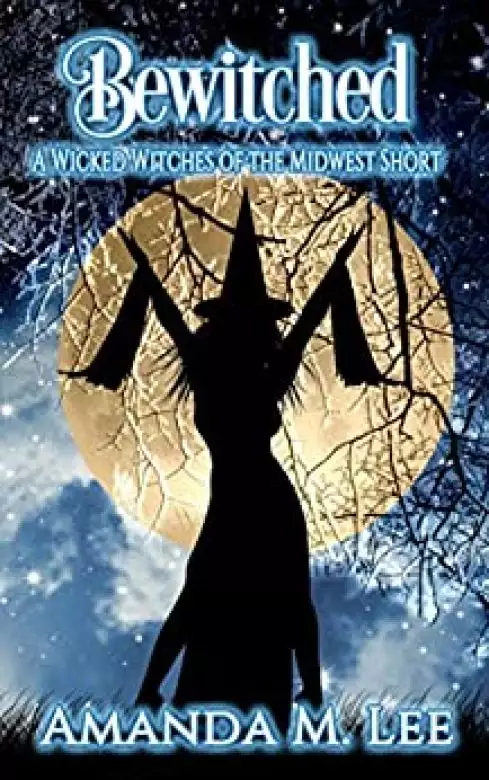Bewitched: A Wicked Witches of the Midwest Short