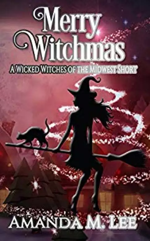 Merry Witchmas: A Wicked Witches of the Midwest Short