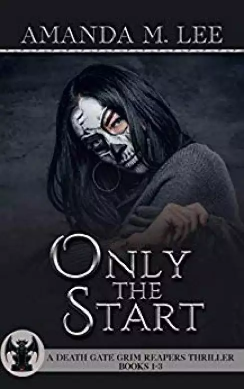 Only the Start: A Death Gate Grim Reapers Thriller Books 1-3