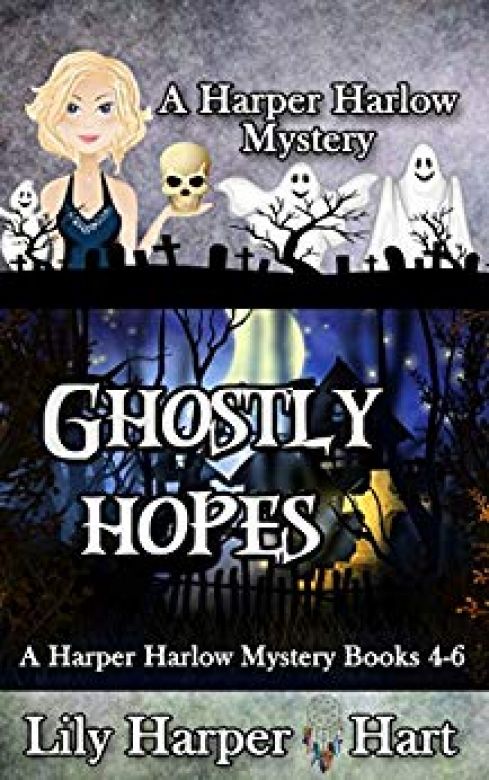 Ghostly Hopes: A Harper Harlow Mystery Books 4-6