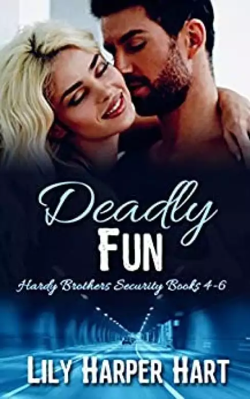 Deadly Fun: Hardy Brother Security Books 4-6