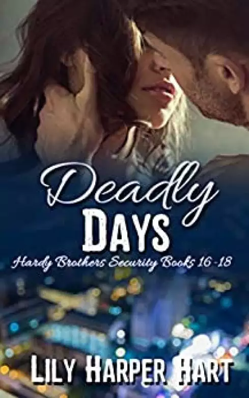 Deadly Days: Hardy Brothers Security Books 16-18