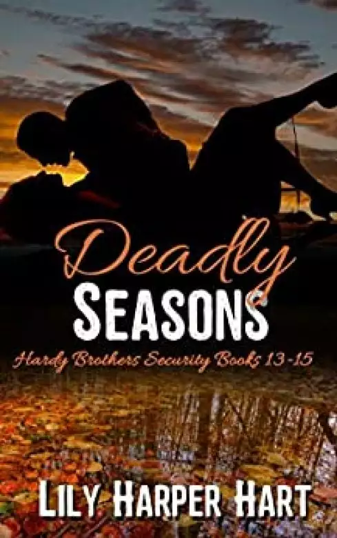 Deadly Seasons: Hardy Brothers Security Books 13-15