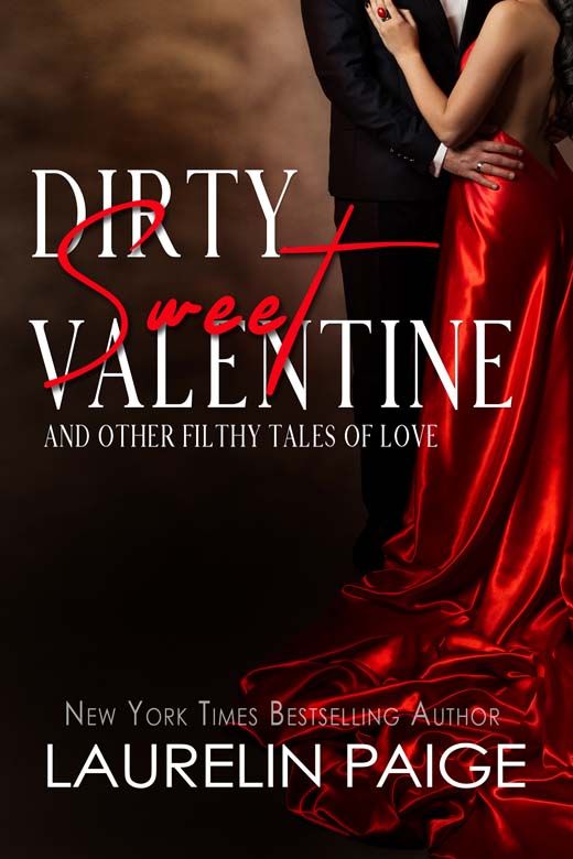 Dirty Sweet Valentine: And other tales of love
