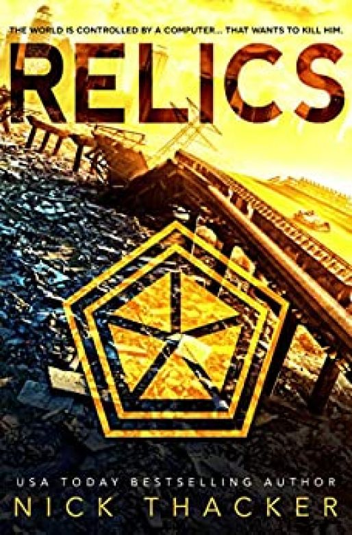 Relics: A Post-Apocalyptic Technothriller