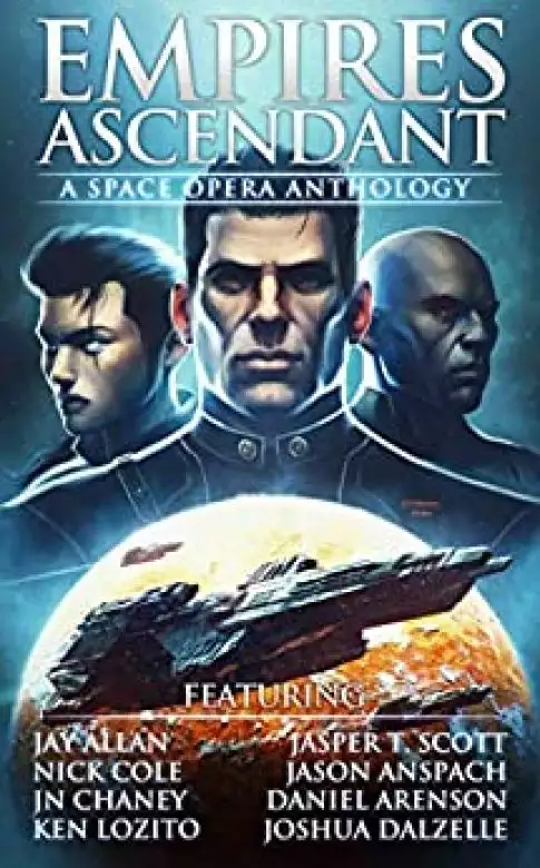 Empires Ascendant: A Space Opera Anthology