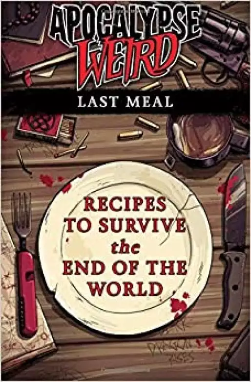 Apocalypse Weird: Last Meal