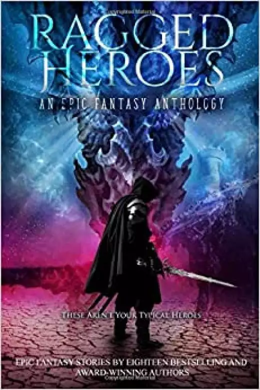Ragged Heroes: An Epic Fantasy Collection