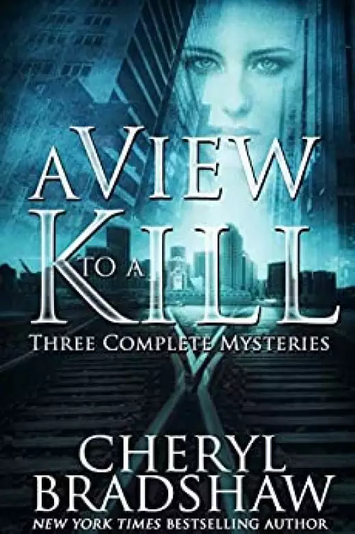 A View to a Kill: Three Gripping Mystery/Thriller Novels