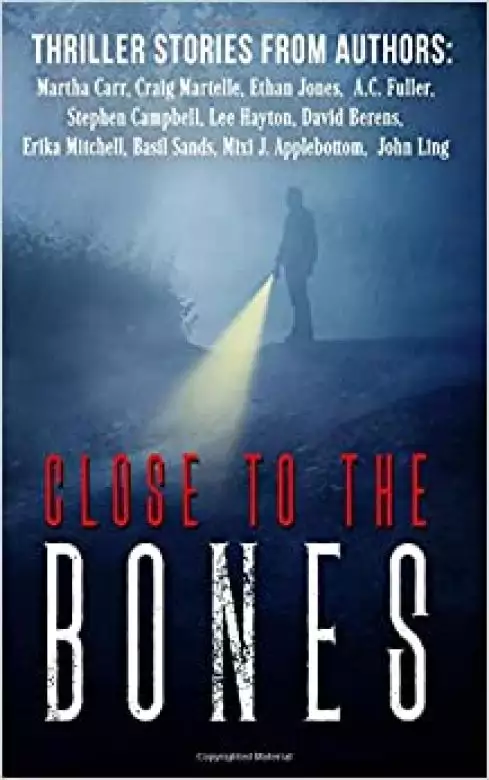 Close to the Bones: A Thriller Anthology
