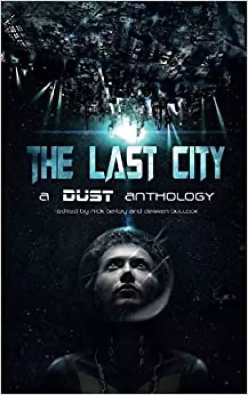 The Last City: A Dust Publishing Anthology