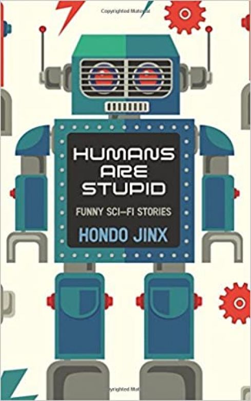 Humans Are Stupid: Funny Sci-fi Stories