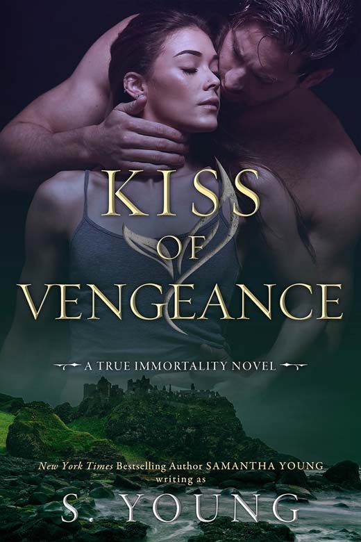 Kiss of Vengeance: A True Immortality Novel
