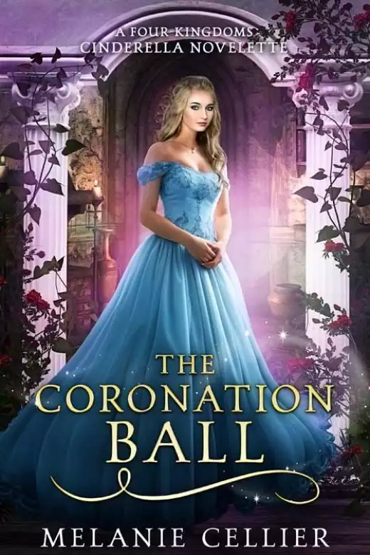 The Coronation Ball: A Four Kingdoms Cinderella Novelette (Book 2.5 A)