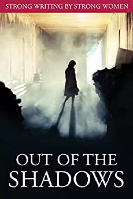 Out of the Shadows: Short Story Collection