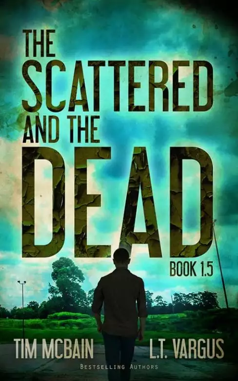 The Scattered and the Dead (Book 1.5): Post Apocalyptic Fiction
