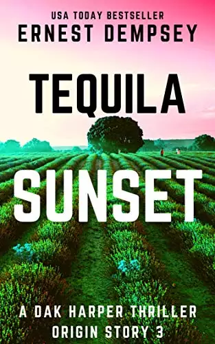 Tequila Sunset: A Dak Harper Serial Thriller