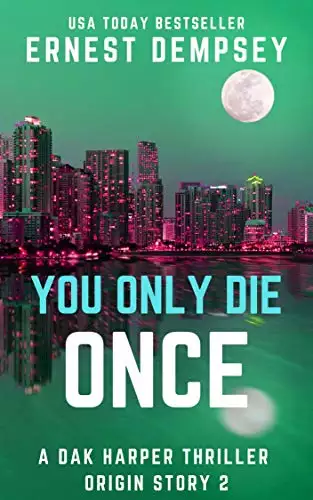 You Only Die Once: A Dak Harper Serial Thriller