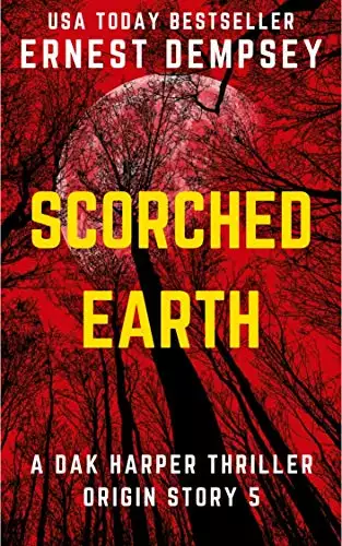 Scorched Earth: A Dak Harper Serial Thriller