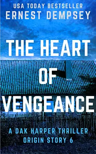 The Heart of Vengeance: A Dak Harper Serial Thriller