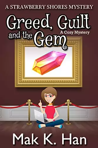 Greed, Guilt, and the Gem: A Cozy Mystery