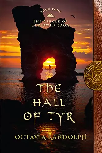 The Hall of Tyr: Book Four of The Circle of Ceridwen Saga