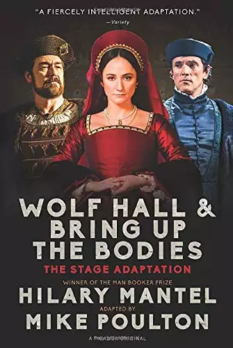 Wolf Hall & Bring Up the Bodies: The Stage Adaptation