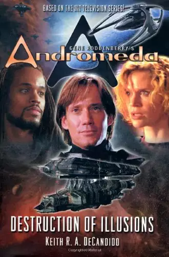 Gene Roddenberry's Andromeda: Destruction of Illusions