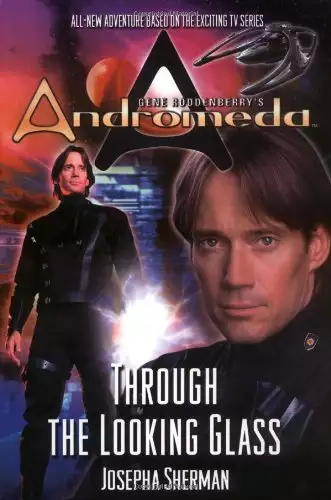 Gene Roddenberry's Andromeda: Through the Looking Glass
