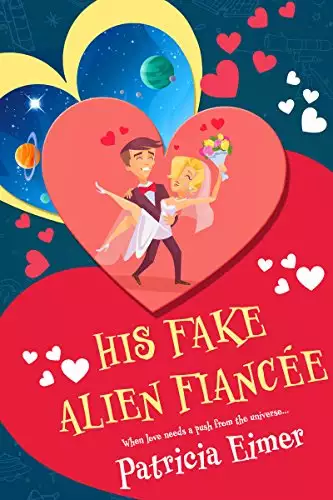 His Fake Alien Fiancée