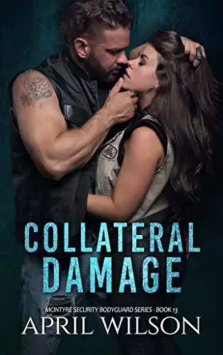 Collateral Damage: McIntyre Security Bodyguard Series - Book 13