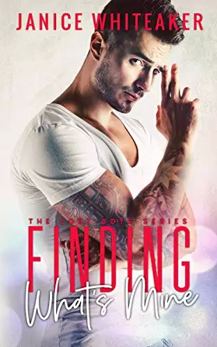 Finding What's Mine: A Bad Boy Protector Romance