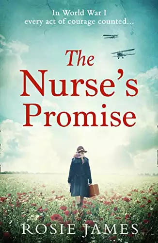 The Nurse’s Promise: An emotional World War One historical romance