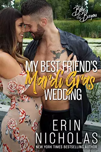My Best Friend's Mardi Gras Wedding: A fake relationship romantic comedy