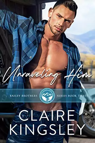 Unraveling Him: A Small Town Family Romance