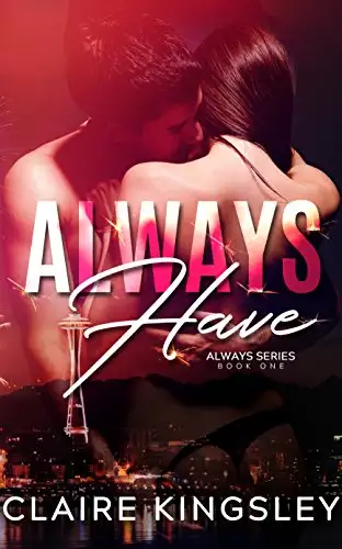 Always Have: A Hot Friends to Lovers Romance