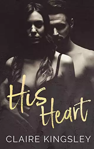 His Heart: A Steamy Stand Alone Romance