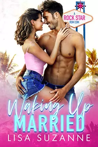 Waking Up Married: A Rock Star Rom Com