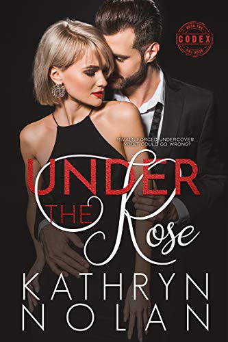 Under the Rose: An Enemies to Lovers Romantic Suspense Story
