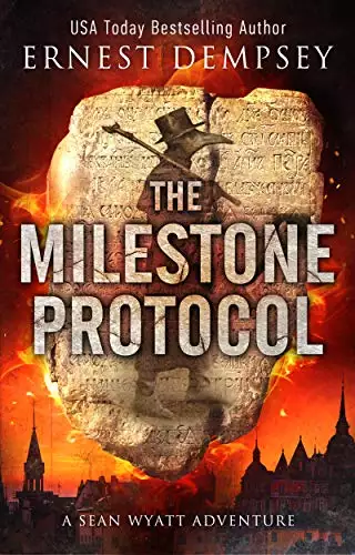 The Milestone Protocol: A Sean Wyatt Archaeological Thriller