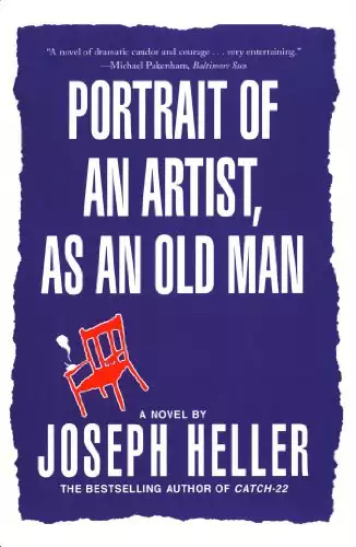 Portrait of an Artist, as an Old Man: A Novel
